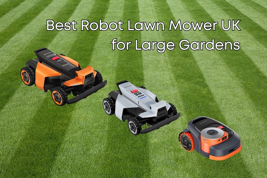 Best Robot Lawn Mower UK for Large Gardens