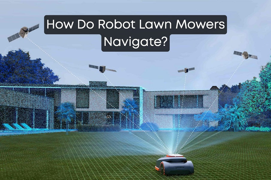 How Do Robot Lawn Mowers Navigate?